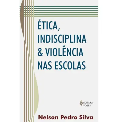 ética, indisciplina e violência nas escolas