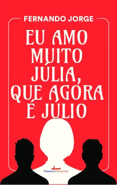 Eu amo muito Júlia, que agora é Júlio