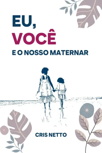 Eu, você e o nosso maternar