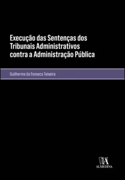 Execução das sentenças dos tribunais administrativos contra a administração pública