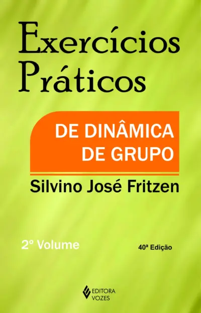 Exercícios práticos de dinâmica de grupo vol. ii