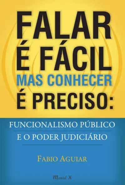 Falar é fácil mas conhecer é preciso: funcionalismo público e o poder judiciário