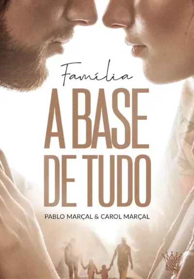 Família A Base De Tudo - Pablo Marçal e Carol Marçal