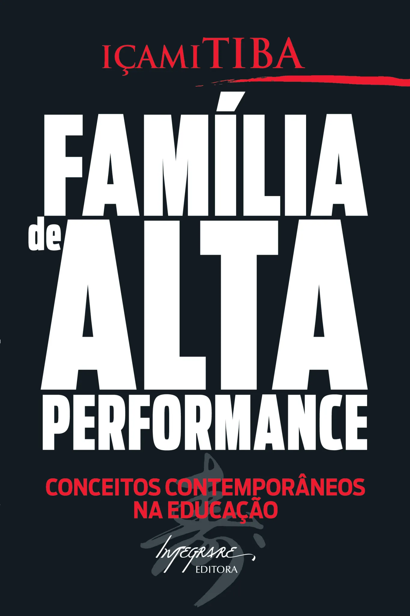 Família de alta performance: conceitos contemporâneos na educação Família de alta performance: conceitos contemporâneos na educação