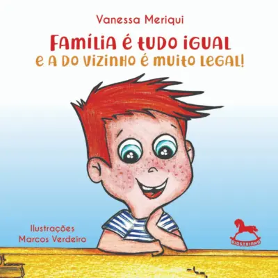 Família é tudo igual e a do vizinho é muito legal!