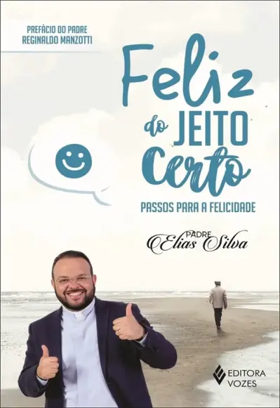 Feliz do jeito certo