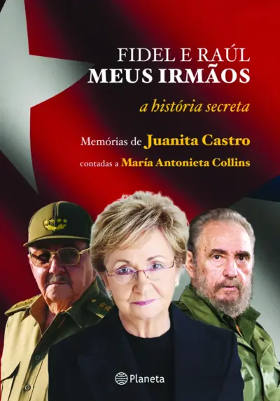 Fidel e Raúl, meus irmãos - A história secreta