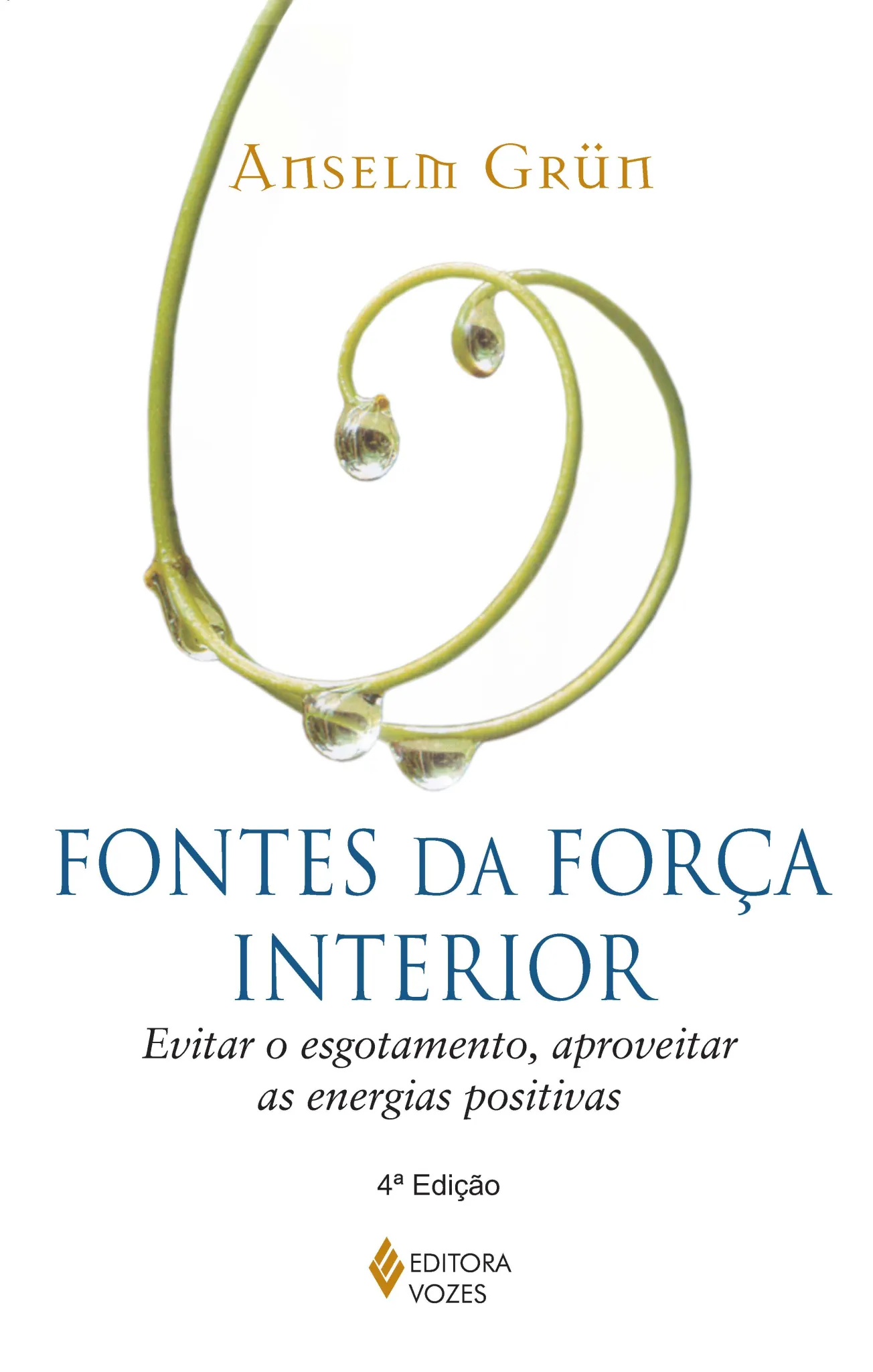 Fontes da força interior: evitar o esgotamento, aproveitar as energias positivas Fontes da força interior: evitar o esgotamento, aproveitar as energias positivas