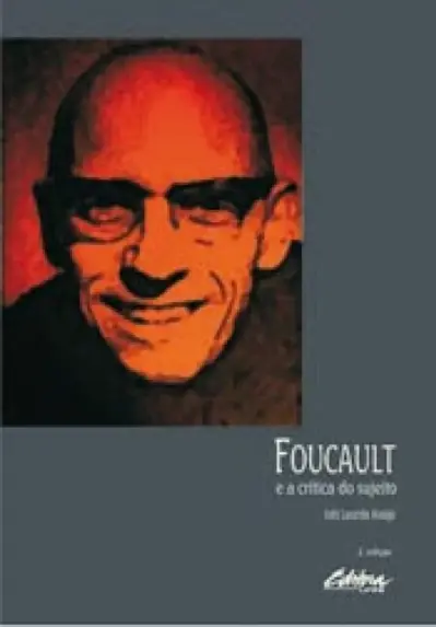 Foucault e a crítica do sujeito