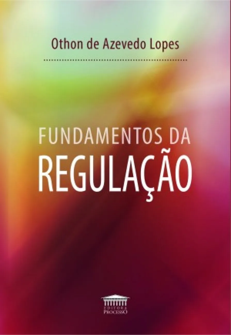 Fundamentos da regulação: Fundamentos da regulação: