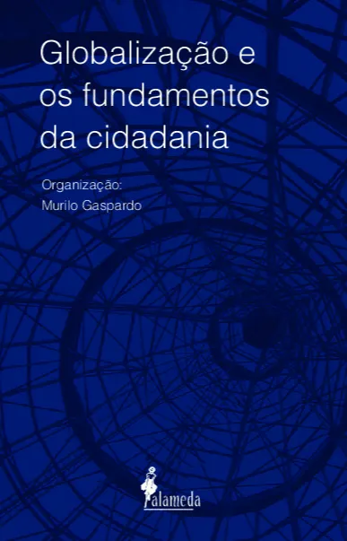 Globalização e os fundamentos da cidadania: Globalização e os fundamentos da cidadania: