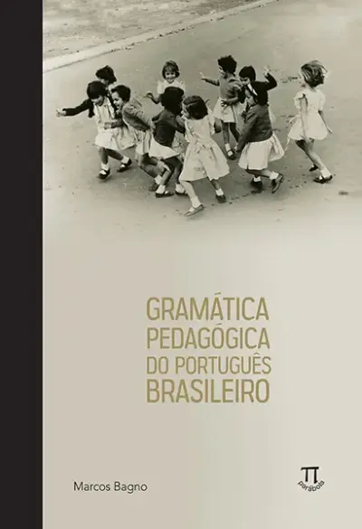 Gramatica pedagógica do português brasileiro