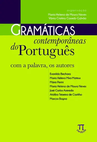 Gramáticas contemporâneas do português. com a palavra, os autores- volume i