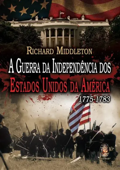 Guerra da independência dos Estados Unidos da América 1775-1783