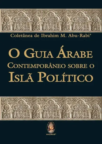 Guia árabe contemporâneo sobre o Islã político