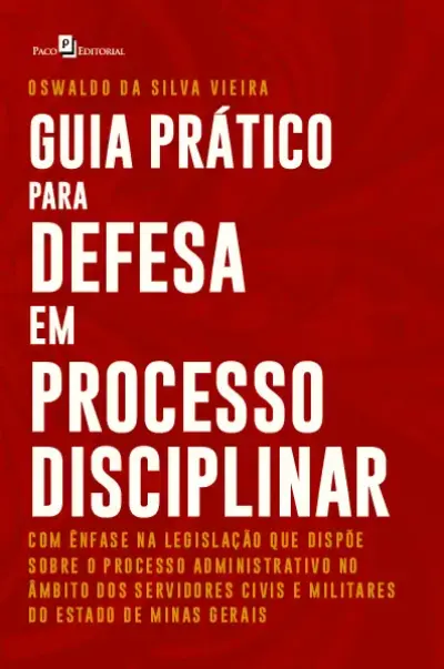 Guia prático para defesa em processo disciplinar