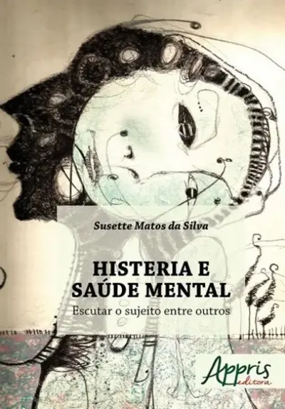 Histeria e saúde mental: escutar o sujeito entre outros