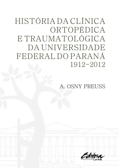 História da clínica ortopédica e traumatológica da Universidade Federal do Paraná