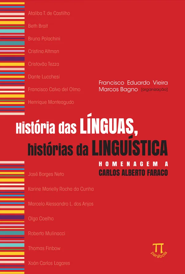 História das línguas, histórias da linguística, homenagem a carlos alberto faraco: História das línguas, histórias da linguística, homenagem a carlos alberto faraco: