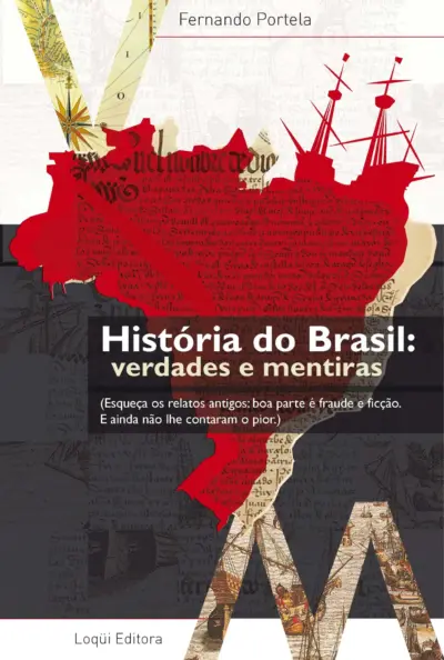 História do Brasil - Verdades e Mentiras