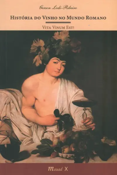 História do vinho no mundo romano: vita vinum est!