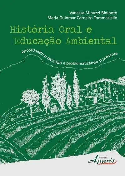 História oral e educação ambiental: recordando o passado e problematizando o presente