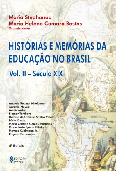 Histórias e memórias da educação no Brasil vol. ii