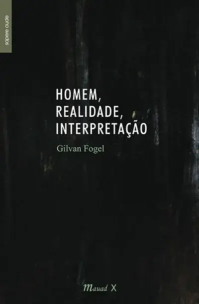 Homem, realidade, interpretação