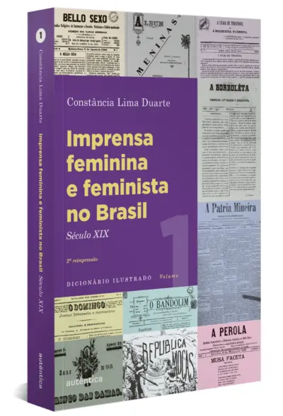 Imprensa feminina e feminista no Brasil. Volume 1