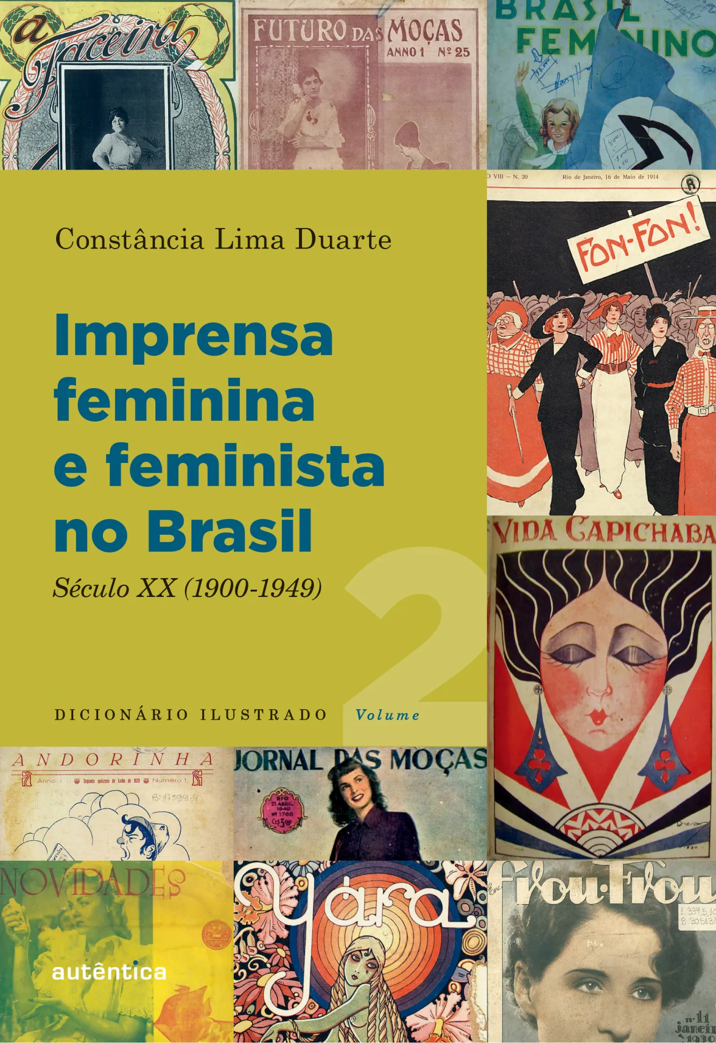 Imprensa feminina e feminista no Brasil. Volume 2: Século XX (1900-1949) Imprensa feminina e feminista no Brasil. Volume 2: Século XX (1900-1949)