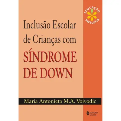 Inclusão escolar de crianças com síndrome de down