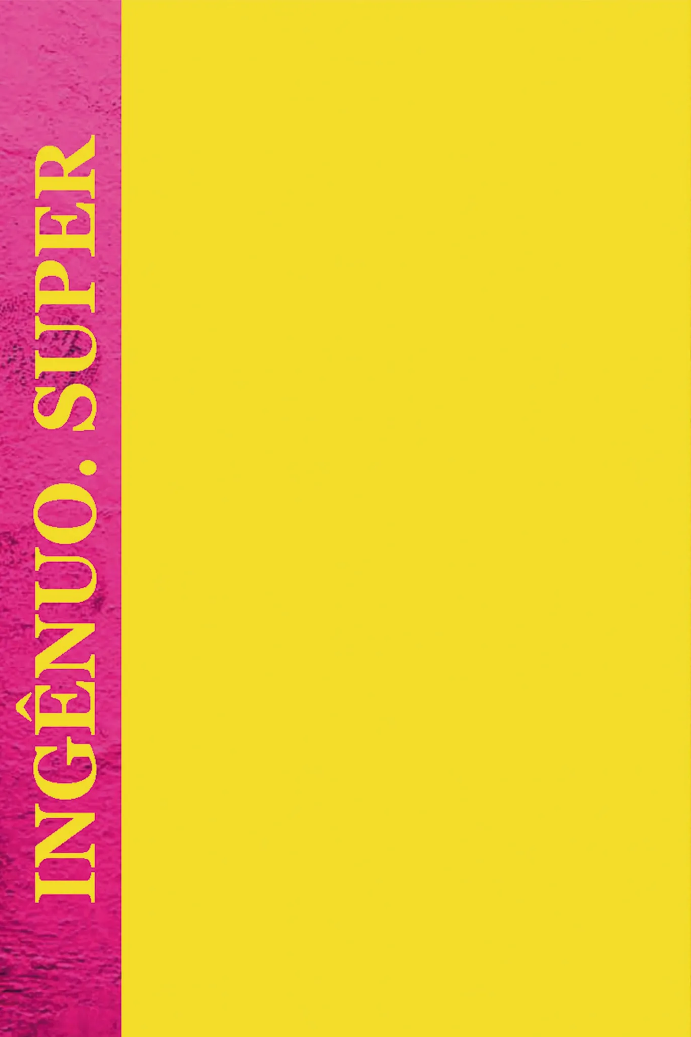 Ingênuo. Super: Ingênuo. Super: