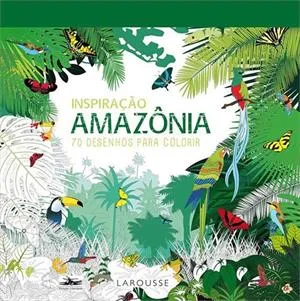 Inspiração Amazônia: Inspiração Amazônia: