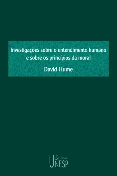 Investigações sobre o entendimento humano e sobre os princípios da moral