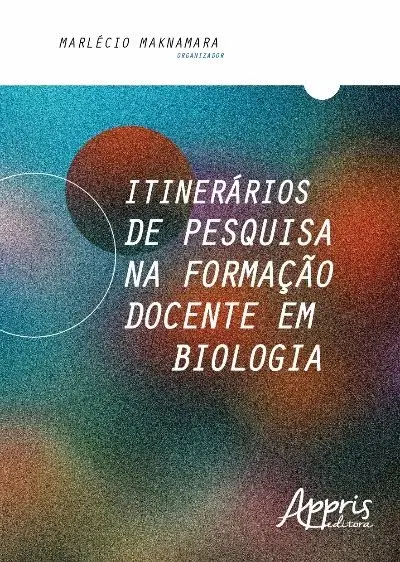 Itinerários de pesquisa na formação docente em biologia