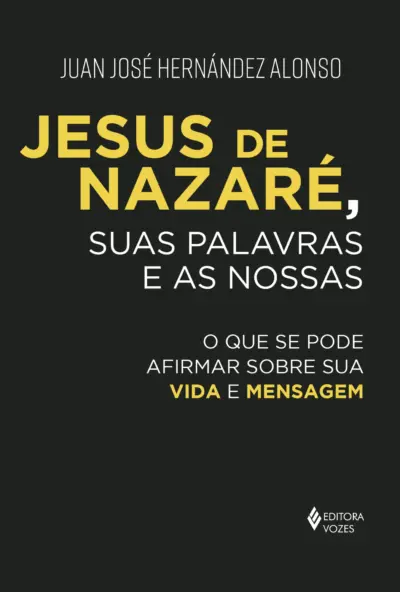 Jesus de nazaré, suas palavras e as nossas
