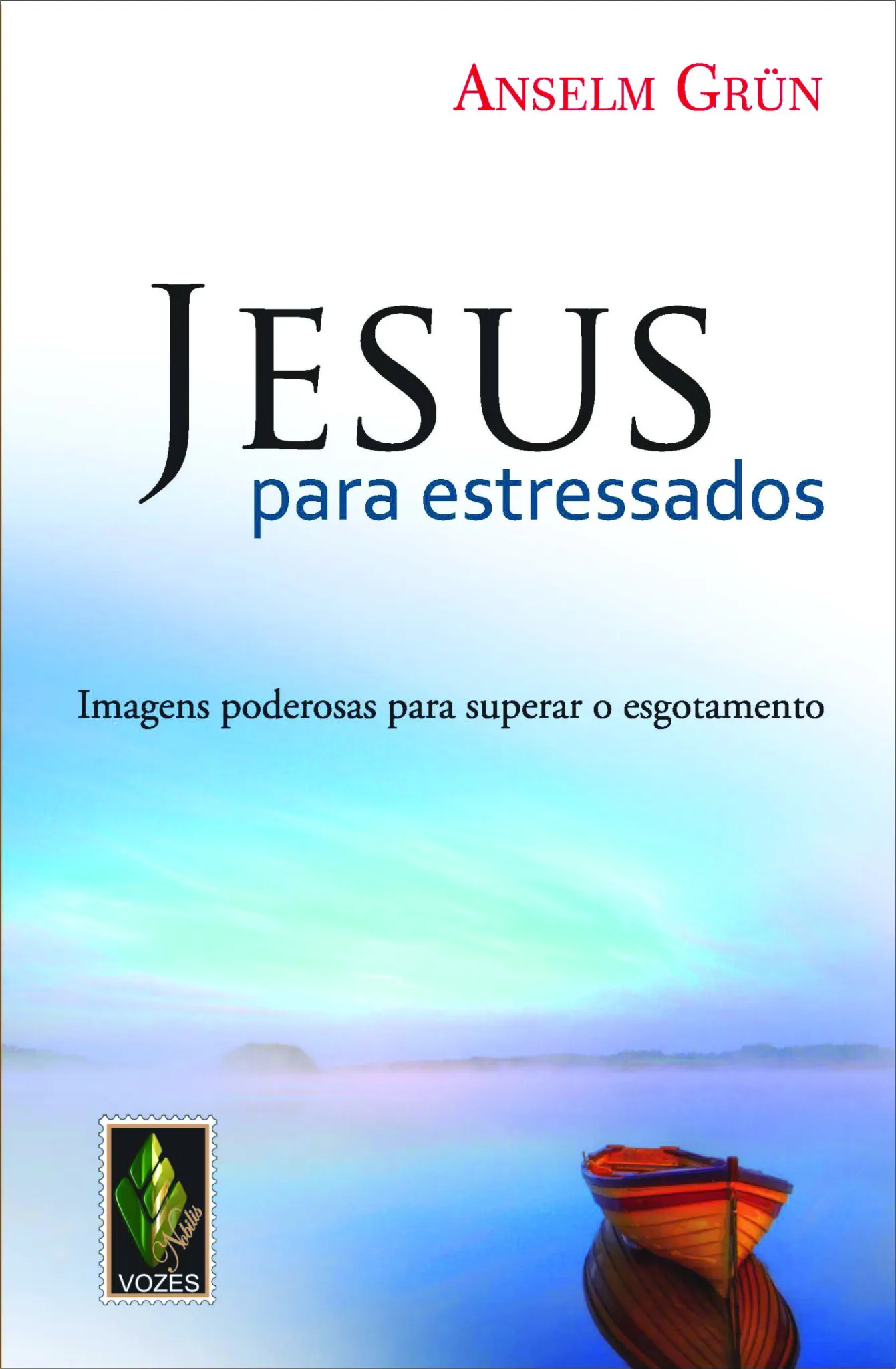 Jesus para estressados: imagens poderosas para superar o esgotamento Jesus para estressados: imagens poderosas para superar o esgotamento