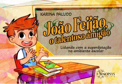 João feijão, o talentoso amigão: lidando com a superdotação no ambiente escolar