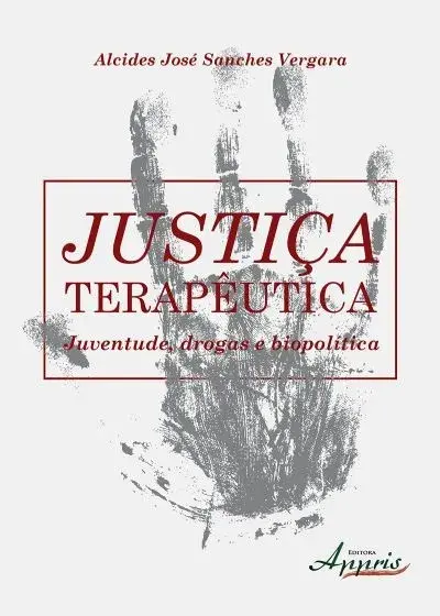 Justiça terapêutica: juventude, drogas e biopolítica