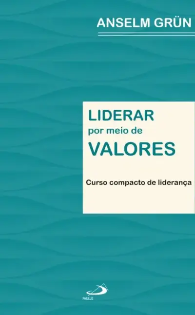 Liderar por meio de valores