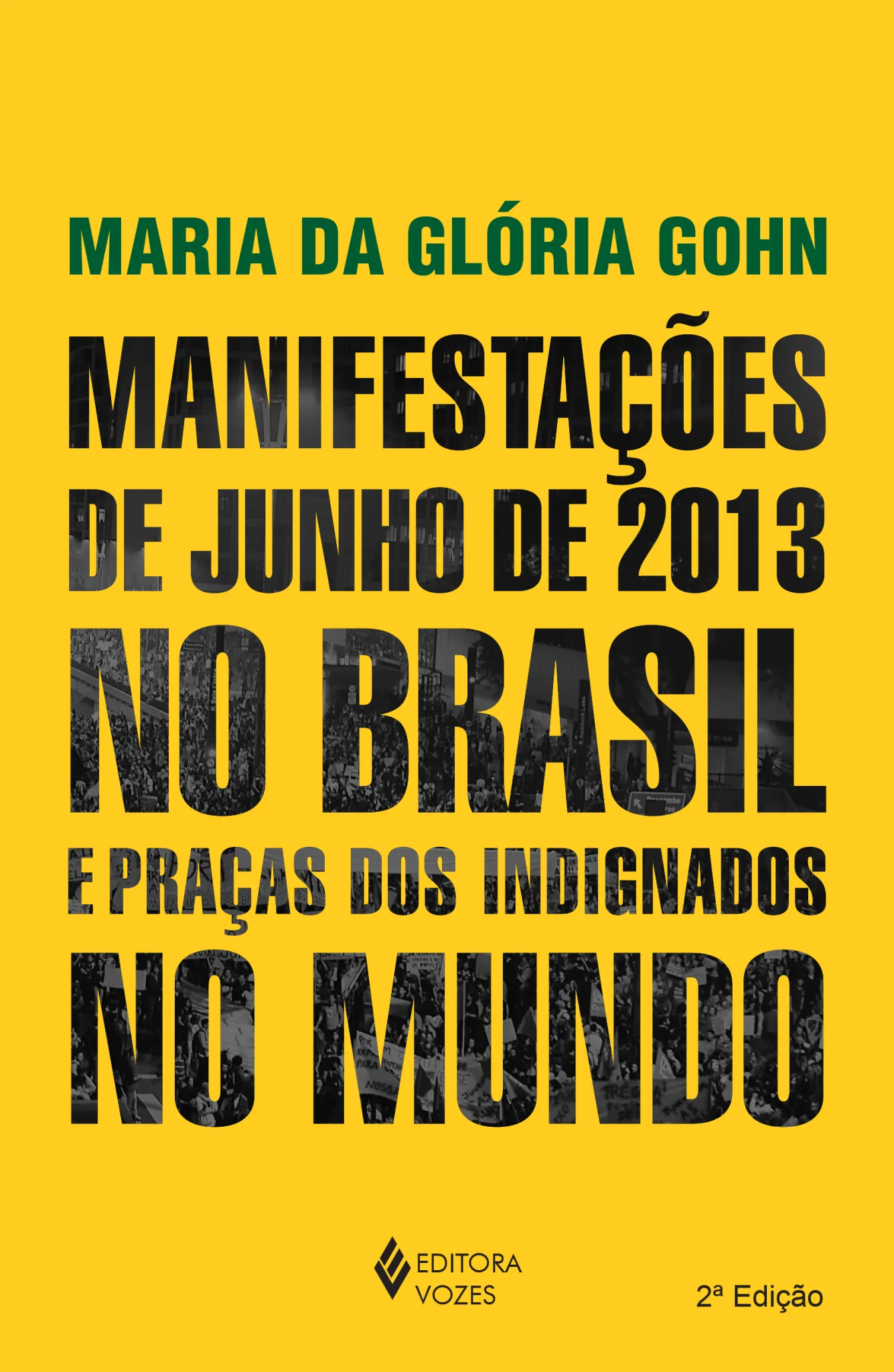 Manifestações de junho de 2013 no Brasil e praças dos indignados no mundo: Manifestações de junho de 2013 no Brasil e praças dos indignados no mundo: