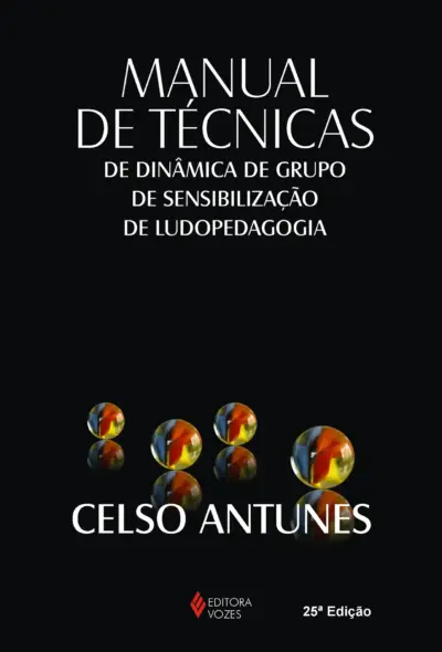 Manual de técnicas de dinâmica de grupo, de sensibilização de ludopedagogia