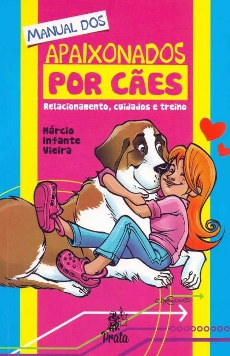 Manual dos apaixonados por cães – Relacionamento, cuidados e treino: Manual dos apaixonados por cães – Relacionamento, cuidados e treino: