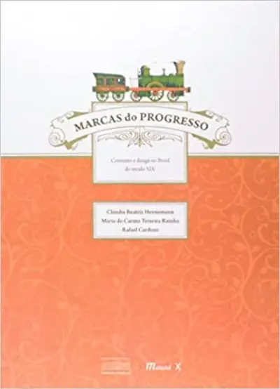 Marcas do progresso: consumo e design no Brasil do século XIX