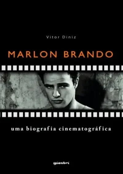 Marlon Brando: uma biografia cinematográfica