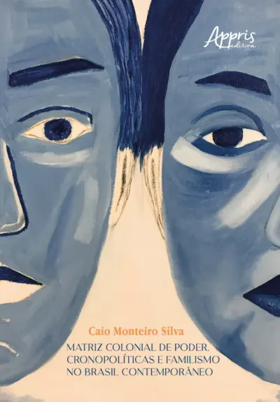 Matriz colonial de poder, cronopolíticas e familismo no Brasil contemporâneo