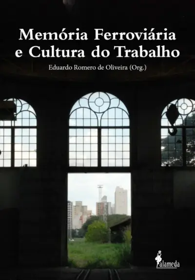 Memória ferroviária e cultura do trabalho