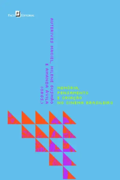 Memória, pensamento e criação no cinema brasileiro