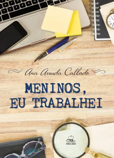 Meninos, eu trabalhei