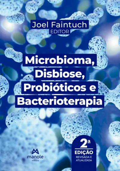 Microbioma, disbiose, probióticos e bacterioterapia